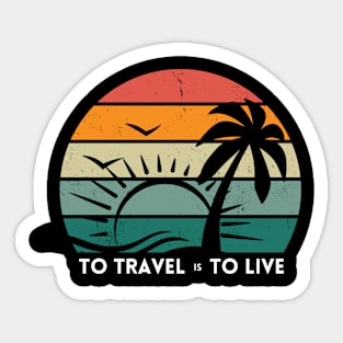 To Travel is To Live Travelling Wanderlust Sunset Quote Sticker